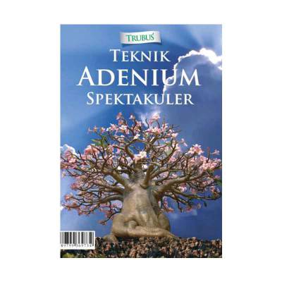 Buku Teknik Adenium Spektakuler
